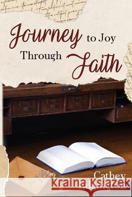 Journey to Joy Through Faith Cathey Edgington   9781088028070 IngramSpark