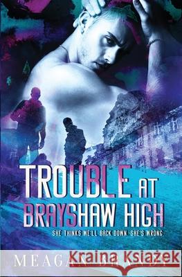 Trouble at Brayshaw High Meagan Brandy 9781088029275