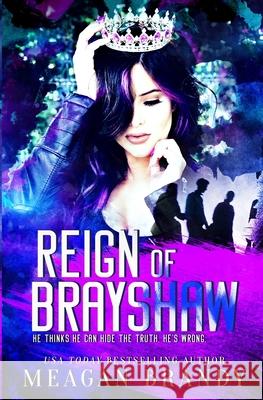 Reign of Brayshaw Meagan Brandy 9781088029299 MB Publishing