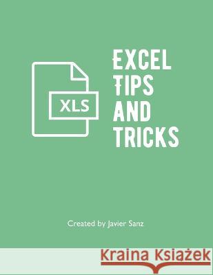 Excel Tips and Tricks Javier Sanz   9781088029435