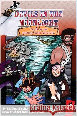 Devils in the Moonlight: Tales of the Devil's Luck Pirates Bad Apostrophe   9781088029671 IngramSpark