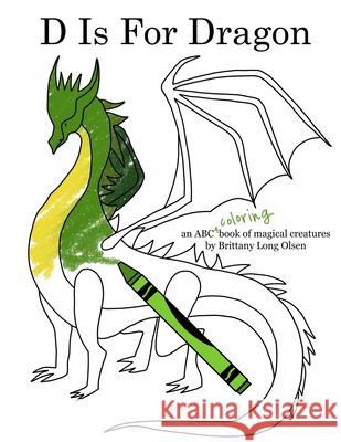 D Is For Dragon Coloring Book Brittany Long Olsen 9781088030769 Brittany Long Olsen