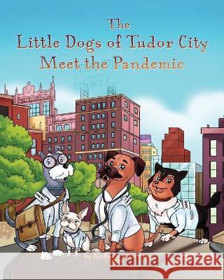 The Little Dogs of Tudor City Meet the Pandemic Ralph K Pope Jay Bua  9781088030813 IngramSpark