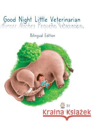 Good Night Little Veterinarian, Buenas Noches Pequeño Veterinario Intergalactic, Doctor 9781088031575