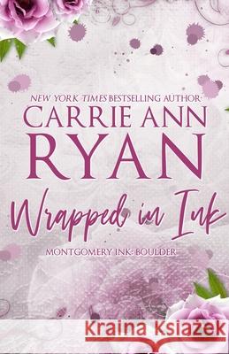 Wrapped in Ink - Special Edition Carrie Ann Ryan 9781088032169 Carrie Ann Ryan