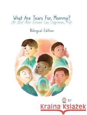 What Are Tears For, Momma?, De qué nos sirven las lágrimas, ma? Intergalactic, Doctor 9781088033357 Ad Astra Media, LLC