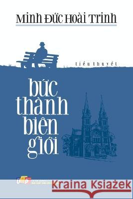 Bức Thành Biên Giới Nguyễn Minh Tiến 9781088033579