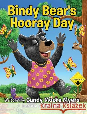 Bindy Bear's Hooray Day Candy Moore Myers Mike Motz  9781088035757 Candy L Myers