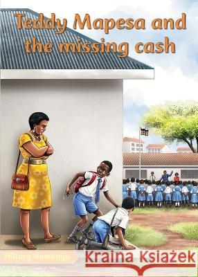 Teddy Mapesa and the missing cash Hillary Namunyu 9781088036082