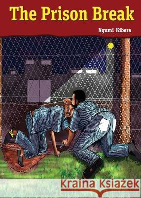 The Prison Break Ngumi Kibera   9781088036433 Phoenix Publishers