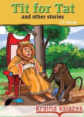 Tit for Tat J K Njoroge   9781088037195 Worlds Unknown Publishers