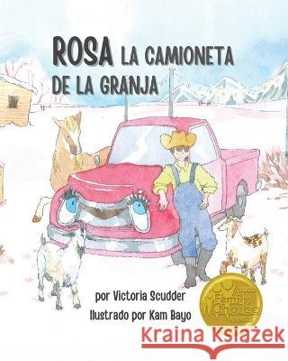 Rosa, la Camioneta de la Granja Victoria Scudder Kam Bayo  9781088037492 Scout & Company