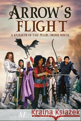 Arrow's Flight M B Strang   9781088037829 M.B. Strang