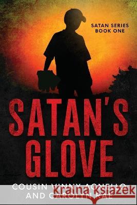 Satan\'s Glove Cousin Vinny Agnello Carolyn Rae 9781088037911 Monticello Press