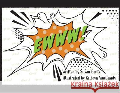 Ewww! Susan Gentz Kelbryn VanGundy  9781088037935 Distracted Dragon LLC