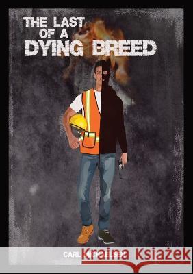 The Last of A Dying Breed Carl Michaelsen   9781088038062 Boxhead Books