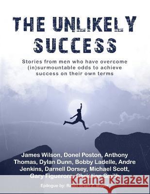 The Unlikely Success James Wilson, Donel Poston 9781088038918