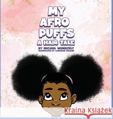 My Afro Puffs: A hair Tale Wimberly, Michol 9781088039830