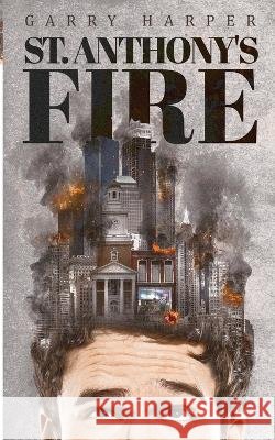 St. Anthony\'s Fire Garry Harper 9781088040317
