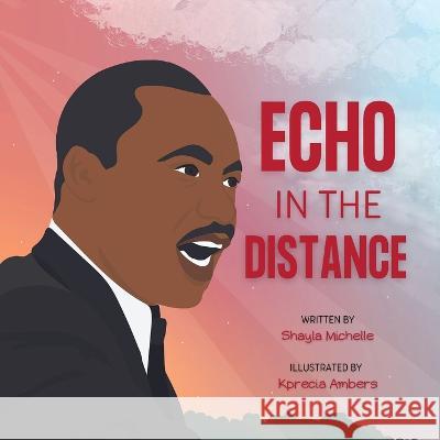 Echo In The Distance Shayla Michelle Kprecia Ambers  9781088041383 IngramSpark