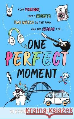 One Perfect Moment Alexander C Eberhart   9781088043752 Alexander C Eberhart