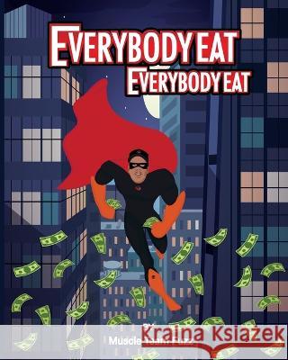 Everybody Eat Muscle Team Fuzz Robert Carpenter  9781088043769 IngramSpark