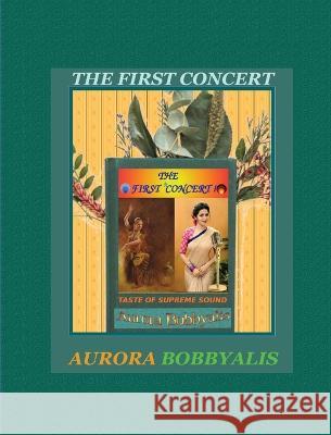 The First Concert Aurora Bobbyalis 9781088043875 IngramSpark