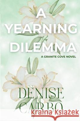 A Yearning Dilemma Denise Carbo 9781088044070