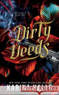 Dirty Deeds (Dirty Angels Trilogy #2) Karina Halle 9781088044162 IngramSpark