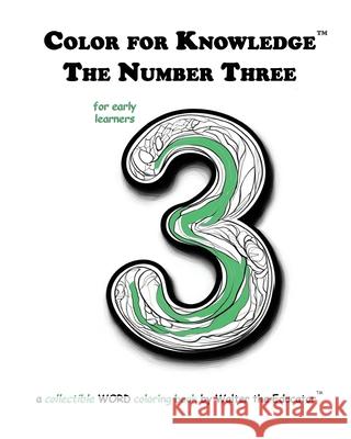 Color for Knowledge: The Number Three Walter the Educator 9781088045015 Silent King Books