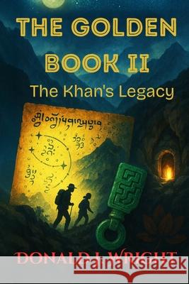 The Golden Book II: Khan's Legacy Donald J. Wright 9781088045190