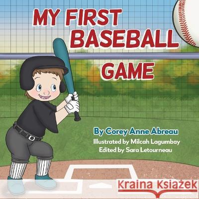 My First Baseball Game Corey Anne Abreau Milcah Lagumbay Sara Letourneau 9781088045251 Cute Books 4 Kids