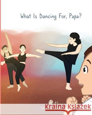 What Is Dancing For, Papa? Dr Intergalactic   9781088045411