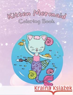 Kitten Mermaid: Coloring Book for Kids Jenny Schreiber 9781088046630 IngramSpark