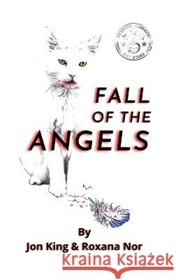 Fall of the Angels John King, Roxana Nor 9781088047699 IngramSpark