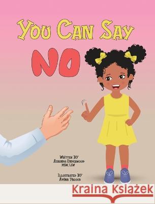 You Can Say No Ashonda Underwood, Amina Yaqoob 9781088048993