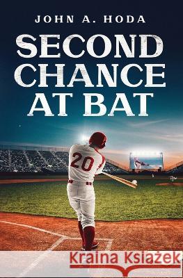 Second Chance at Bat John a Hoda   9781088049297 John A. Hoda