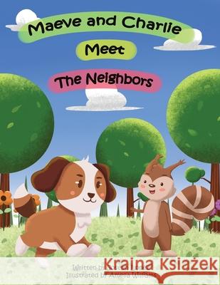 Maeve and Charlie Meet the Neighbors Joseph Lopez Amelia Williams 9781088050194