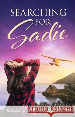 Searching for Sadie Grace Mirchandani   9781088051825 Grace Mirchandani