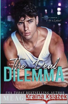 The Deal Dilemma Meagan Brandy   9781088052358