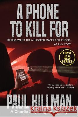 A Phone to Kill For Paul Hillman 9781088053195