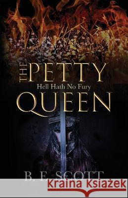 The Petty Queen B E Scott   9781088054031 B.E. Scott