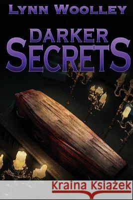 Darker Secrets Lynn Woolley 9781088055519 Planet Logic Press