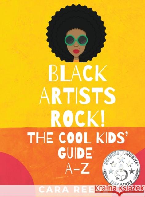 Black Artists Rock! The Cool Kids' Guide A-Z Cara Reese   9781088057285 Bea and Jo Press