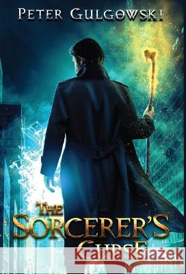 The Sorcerer's Curse Peter Gulgowski   9781088057971 Peter Gulgowski