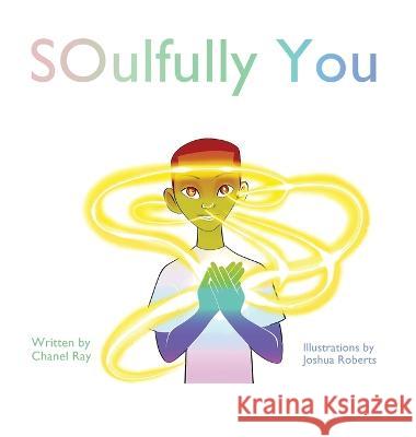 SOulfully You Chanel Ray, Joshua Roberts 9781088058022