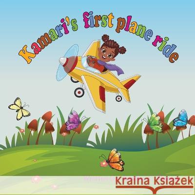 Kamari\'s First Plane Ride Kendra C. Thomas 9781088058503 Books by Ken