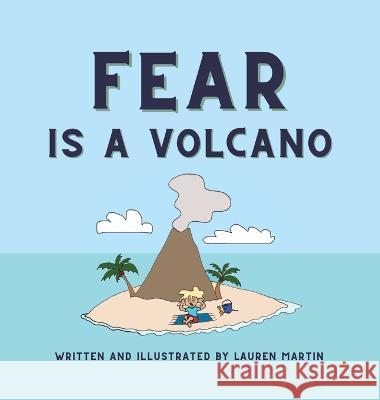 Fear is a Volcano Lauren Martin   9781088058572 Lauren Martin Inc