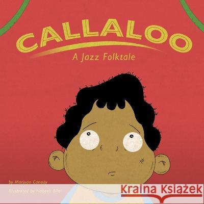 Callaloo: A Jazz Folktale Marjuan Canady Nabeeh Bilal 9781088059289 Sepia Works