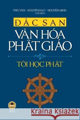 Đặc san Văn hóa Phật giáo - 2022 (Bản in màu) Thích Như Điển, Phù Vân Nguyên Minh - Nguyên Đạo 9781088059746 IngramSpark